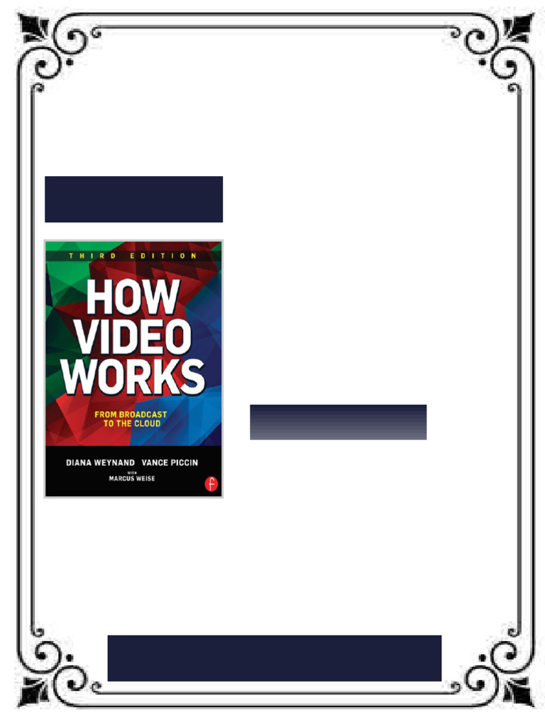 How Video Works From Broadcast to the Cloud 3rd Edition Diana Weynand ...