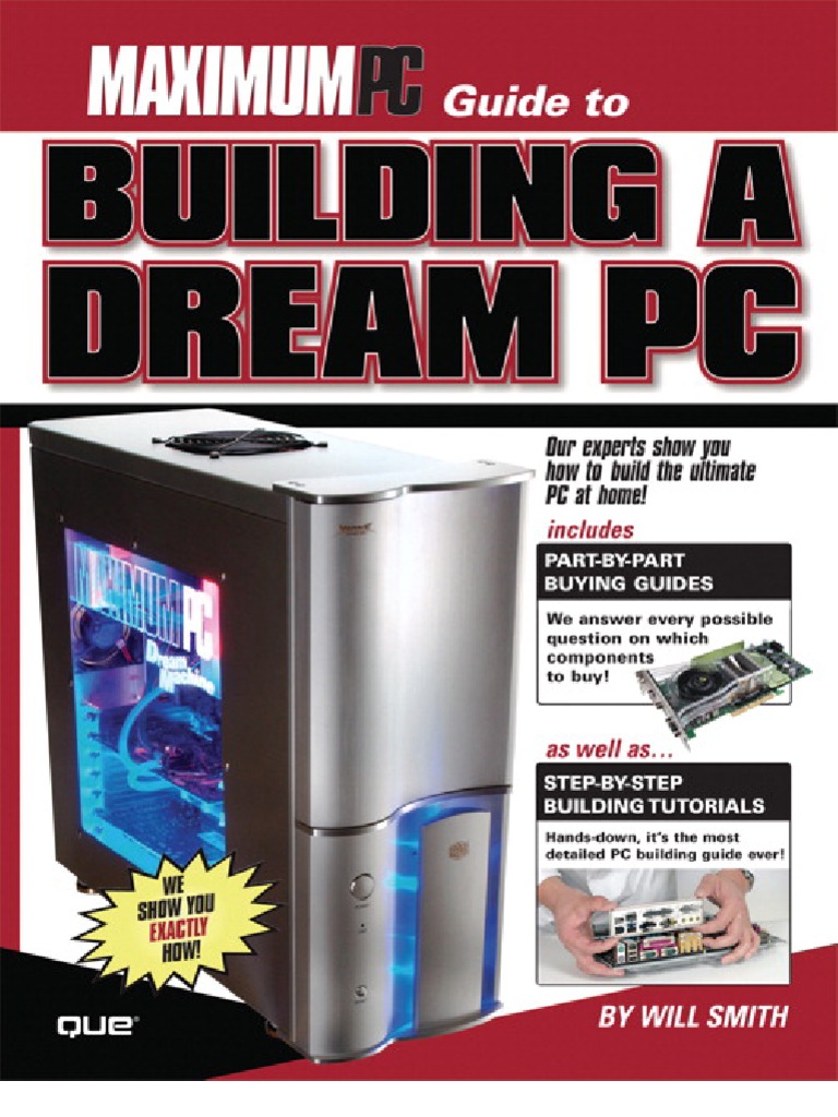 Maximum PC Guide To Building A Dream PC | PDF