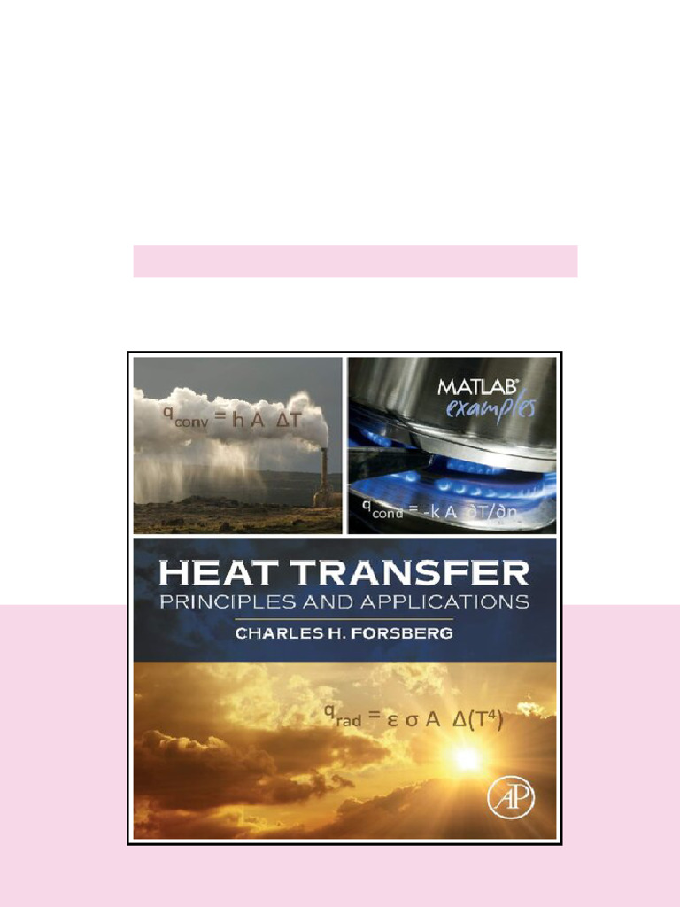 Heat Transfer Principles And Applications 1st Edition Charles Forsberg ...