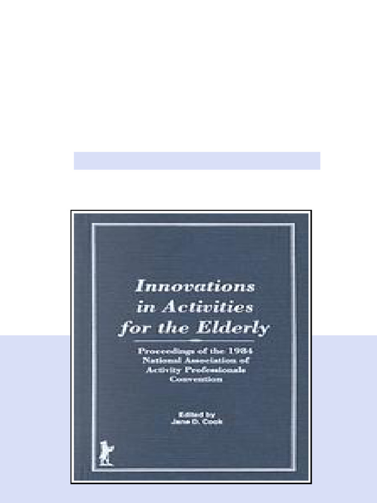 Innovations In Activities For The Elderly Proceedings Of The 1984 ...