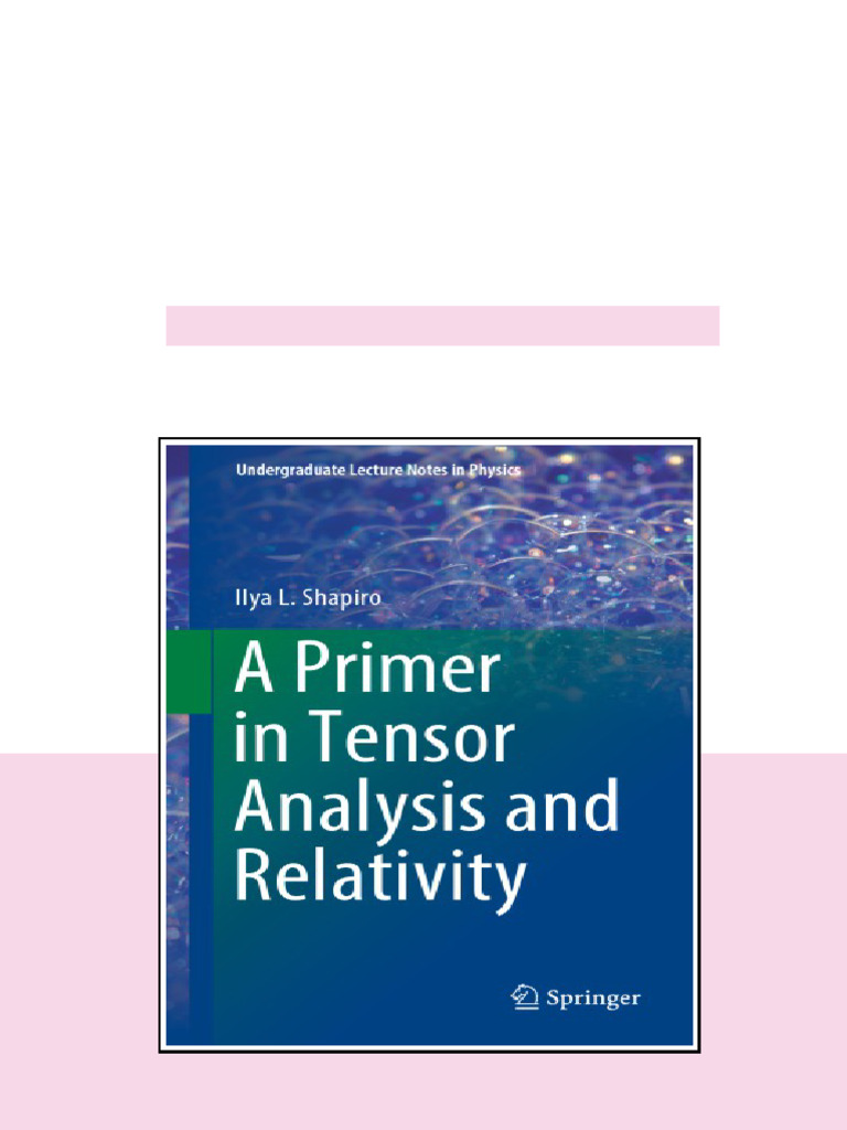 A Primer In Tensor Analysis And Relativity Ilya Shapiro full digital ...