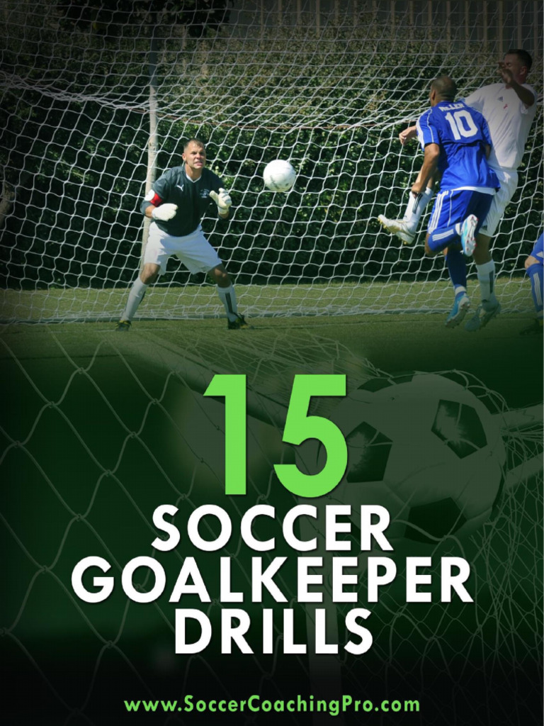 15 Essential Soccer Goalkeeper Drills | PDF | Association Football ...