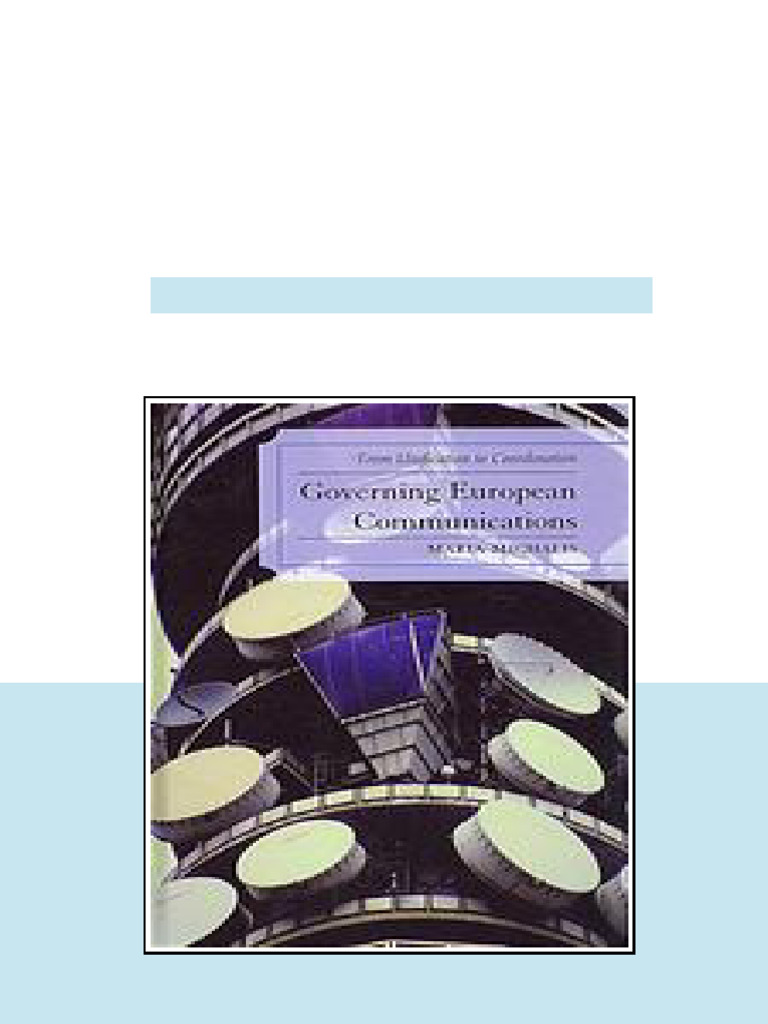 Governing European Communications From Unification To Coordination ...