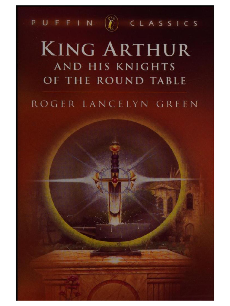 King Arthur and His Knights of The Round Table by Roger Lancelyn