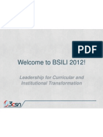 Welcome To BSILI 2012!: Leadership For Curricular and Institutional Transformation