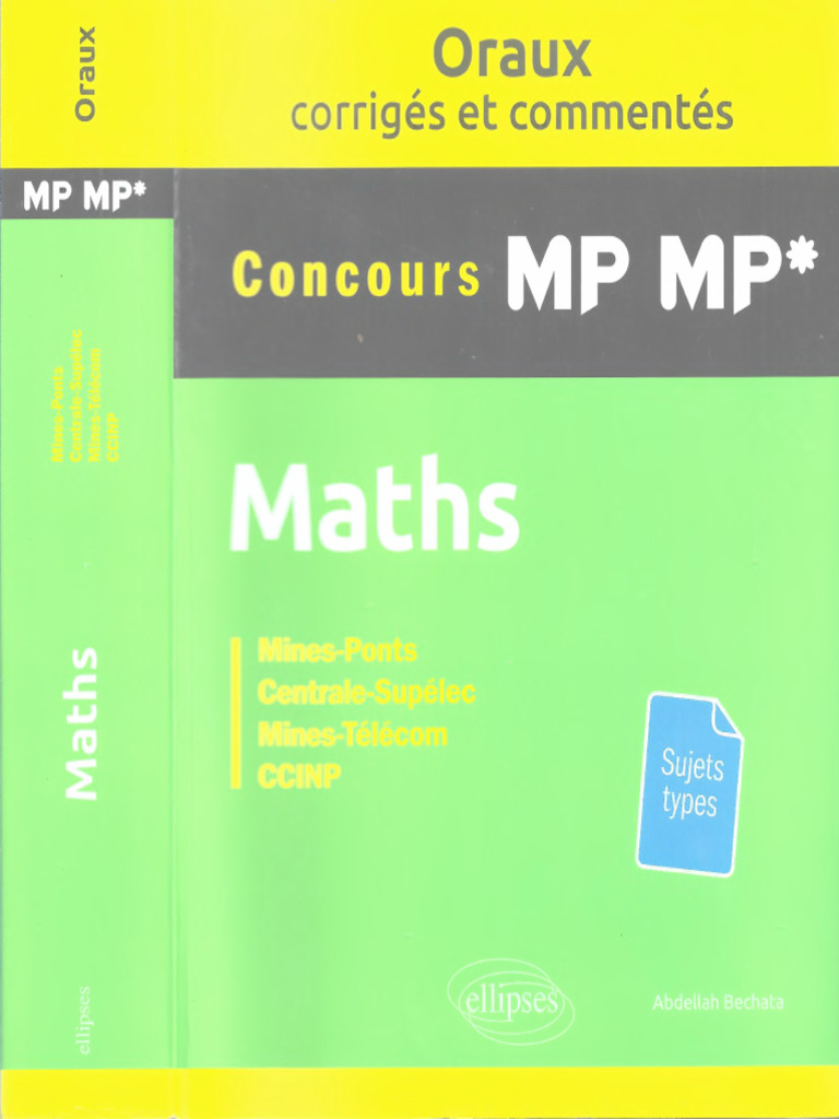 Oraux Corrigés Et Commentés Concours Maths MP MP (Abdellah Bechata ...