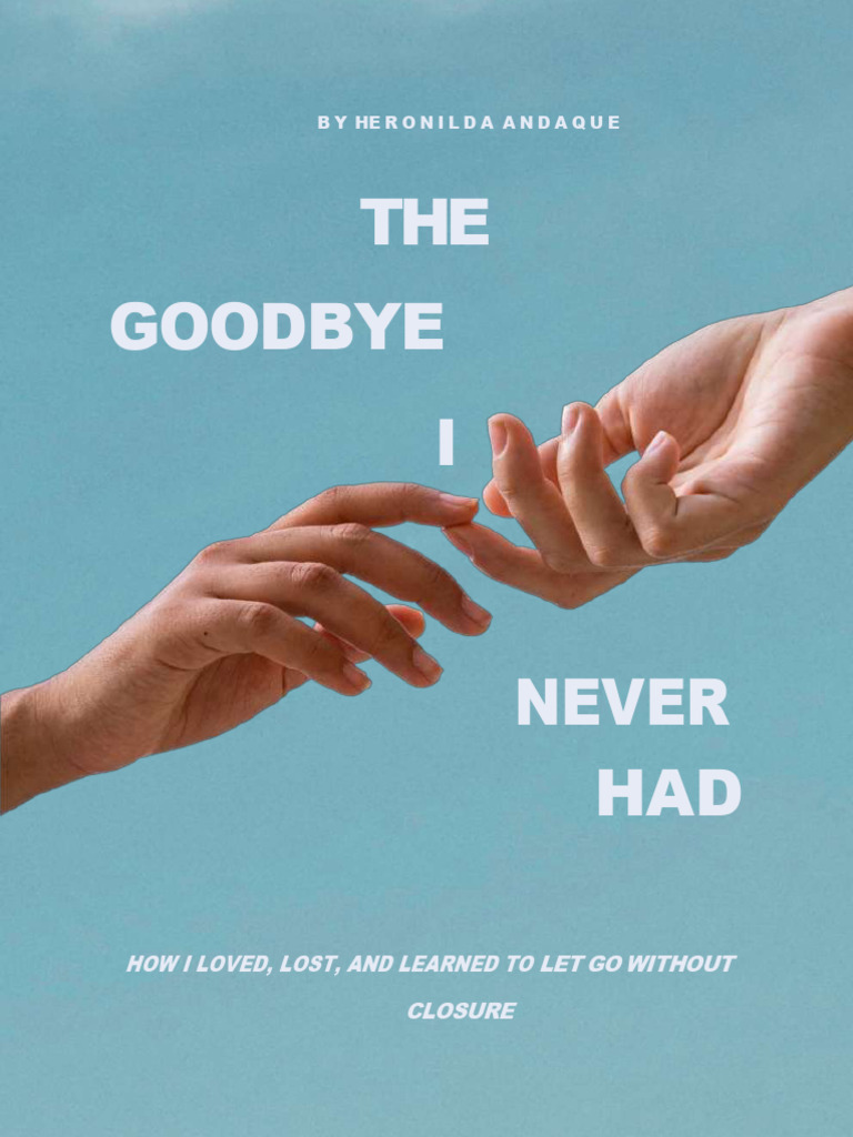 The Goodbye I Never Had New Version | PDF | Grief | Silence