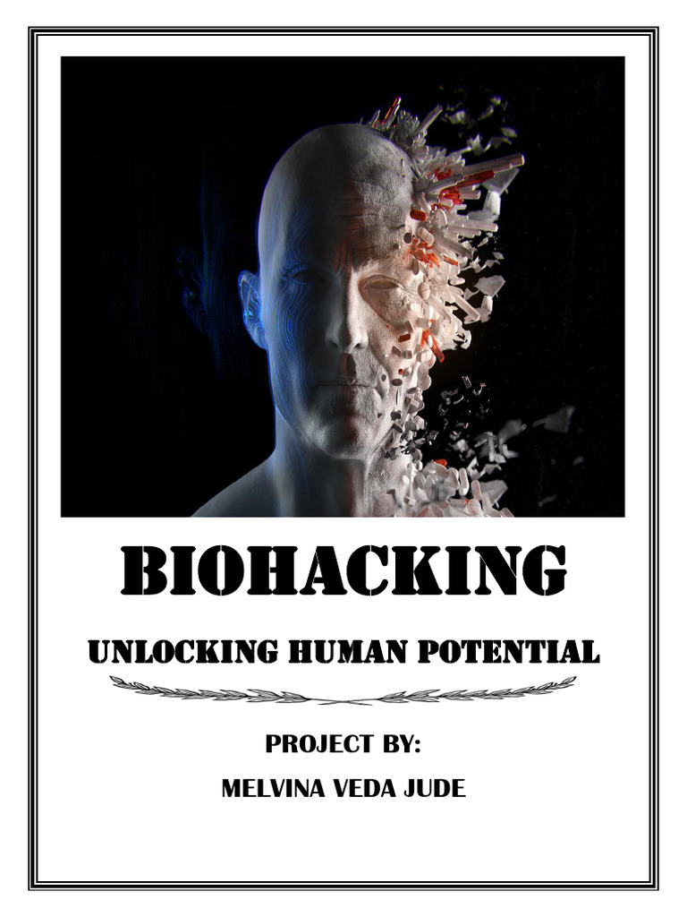 Biohacking: Unlocking Human Potential | PDF | Dietary Supplements ...