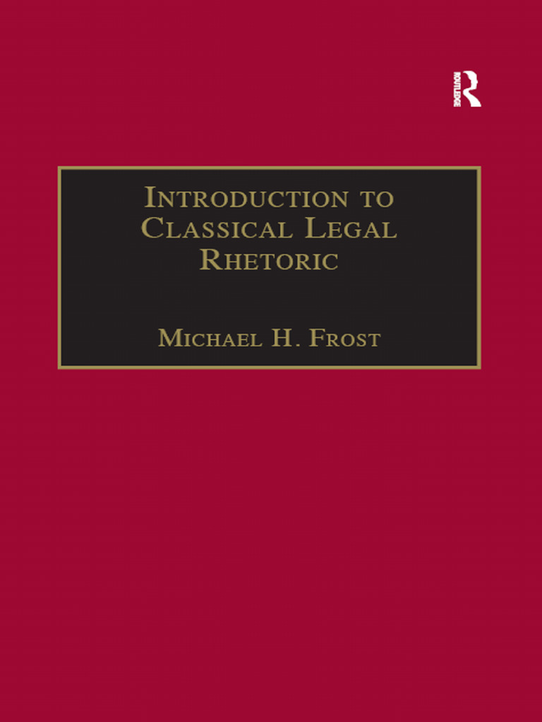 Classical Legal Rhetoric Explained | PDF | Rhetoric | Persuasion