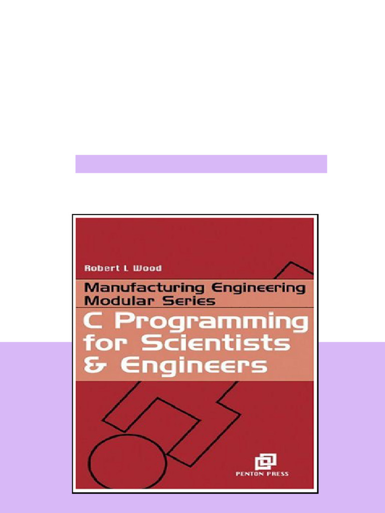 C Programming For Scientists And Engineers Manufacturing Engineering ...