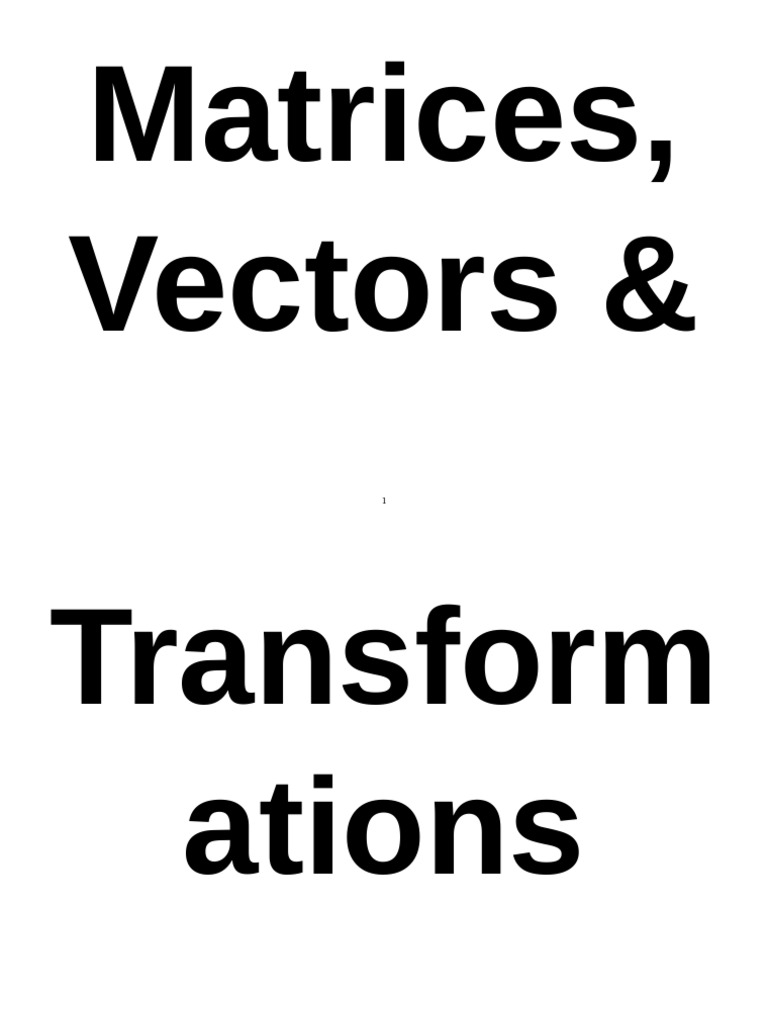 Matrices, Vectors, and Transformations Guide | PDF | Matrix ...