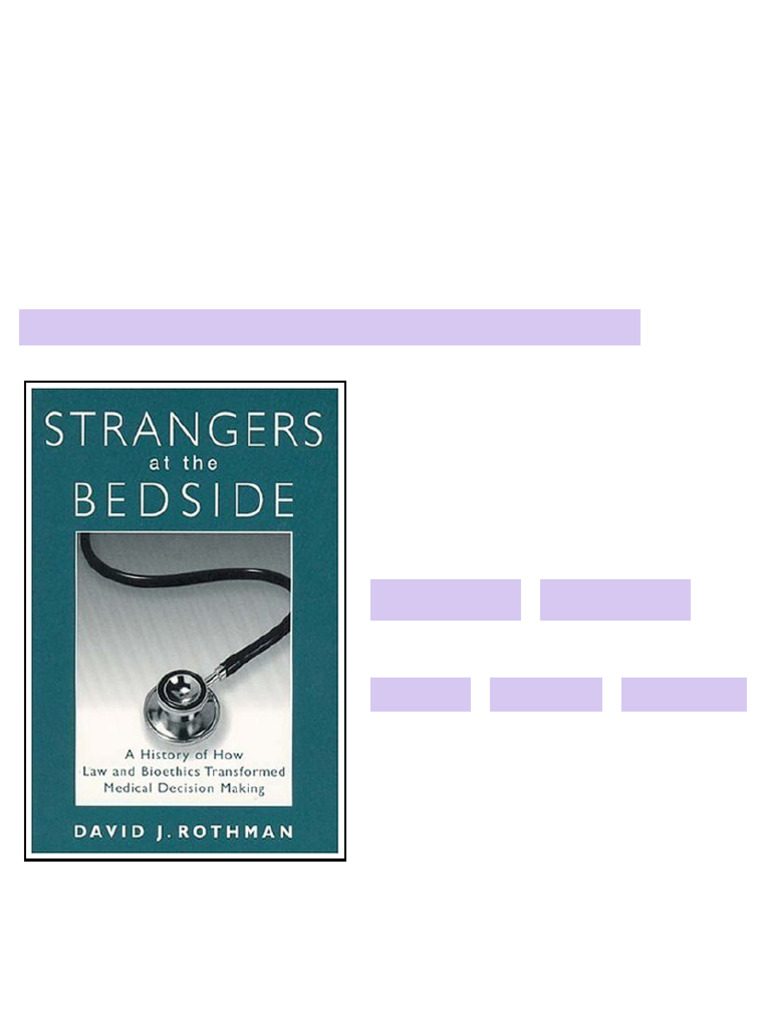 Strangers at the Bedside A History of How Law and Bioethics Transformed ...