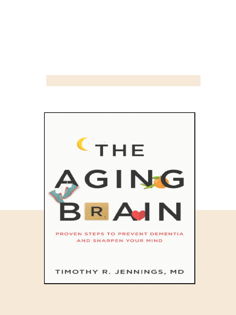 The Aging Brain Timothy R MD Jennings Available Any Format | PDF