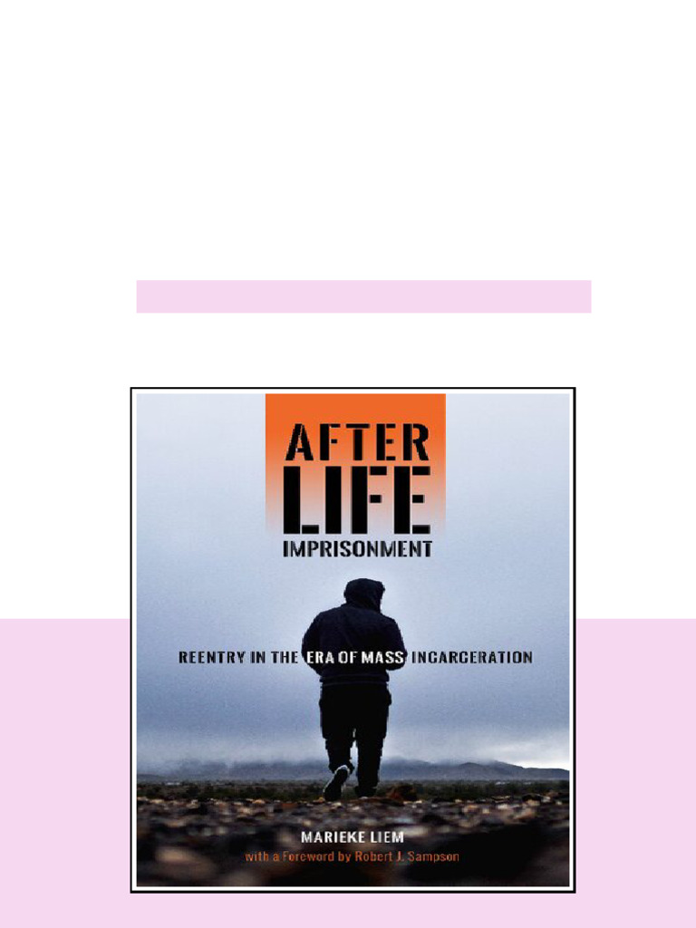 After Life Imprisonment Reentry In The Era Of Mass Incarceration ...