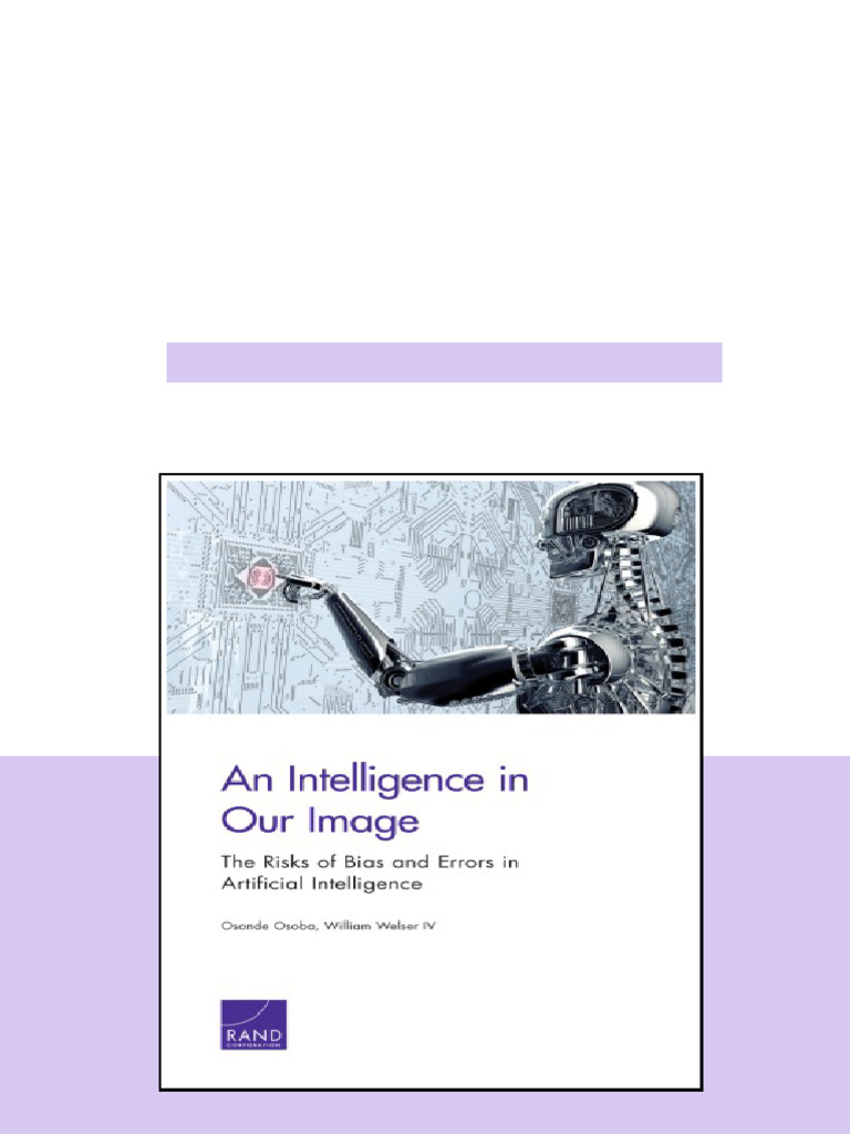 An Intelligence In Our Image The Risks Of Bias And Errors In Artificial ...