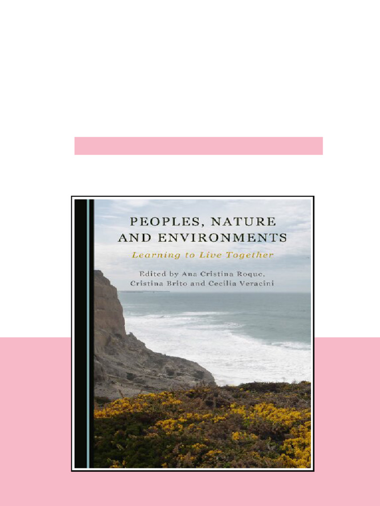 Peoples Nature And Environments Learning To Live Together Ana Cristina ...