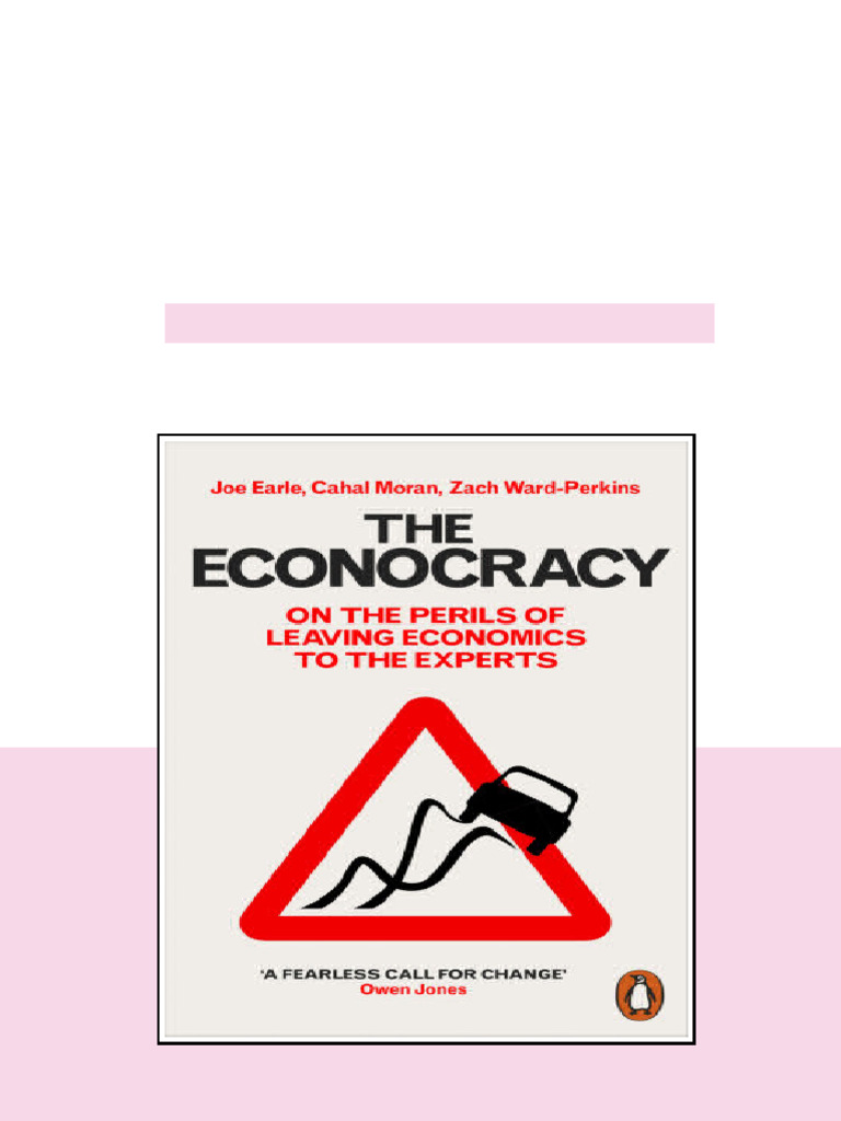 The Econocracy On The Perils Of Leaving Economics To The Experts Earle ...