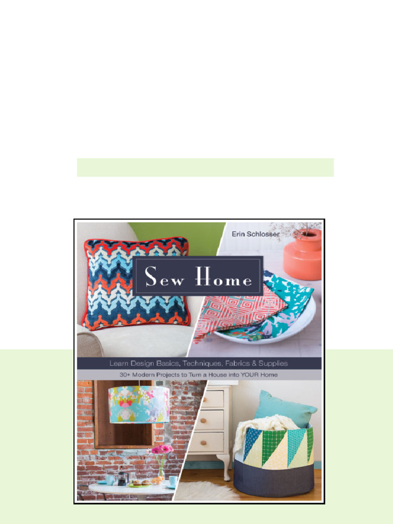 Sew Home Learn Design Basics Techniques Fabrics Supplies30 Modern ...