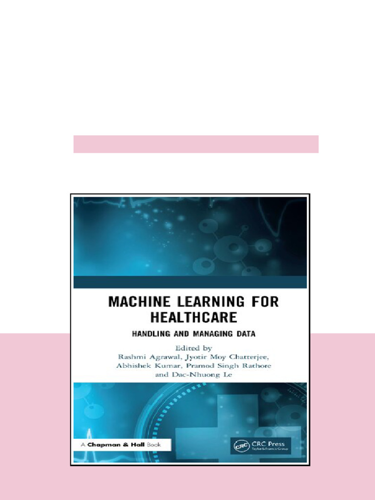 Machine Learning For Healthcare Handling And Managing Data Rashmi ...