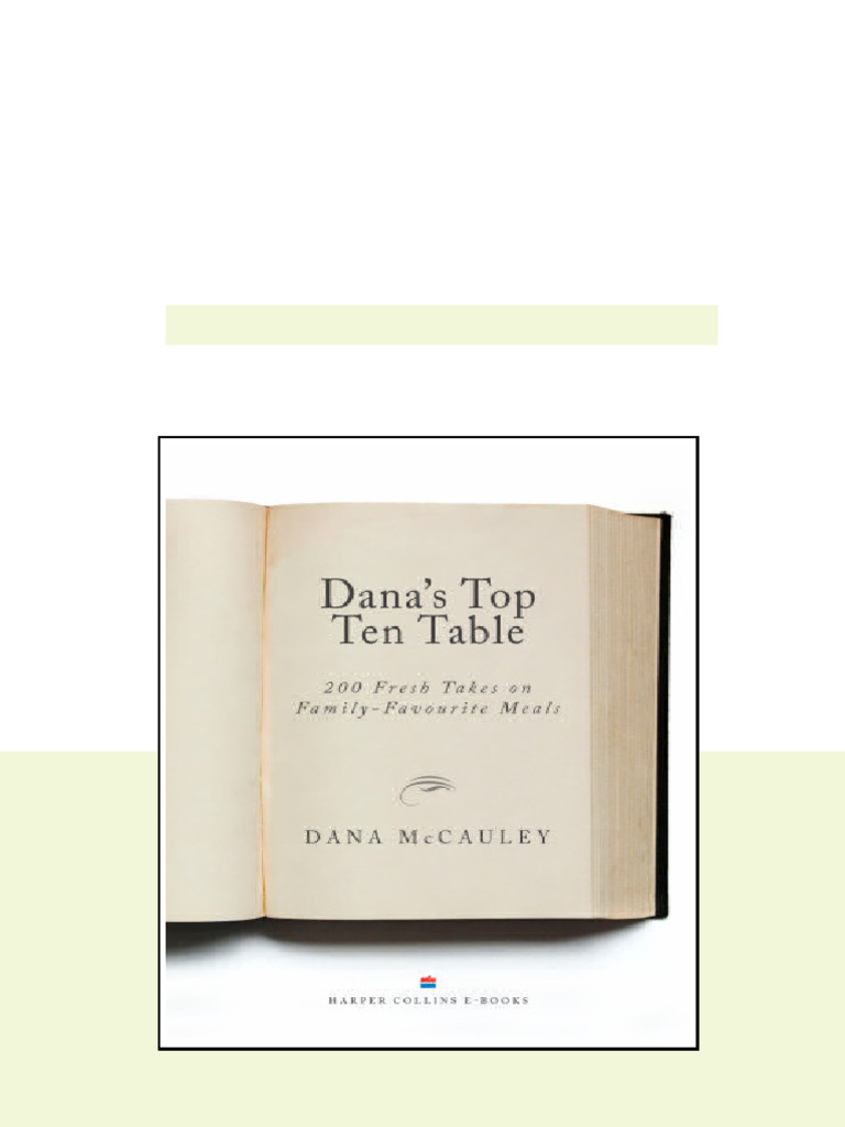 Danas Top Ten Table 200 Fresh Takes On Familyfavourite Meals Mccauley ...
