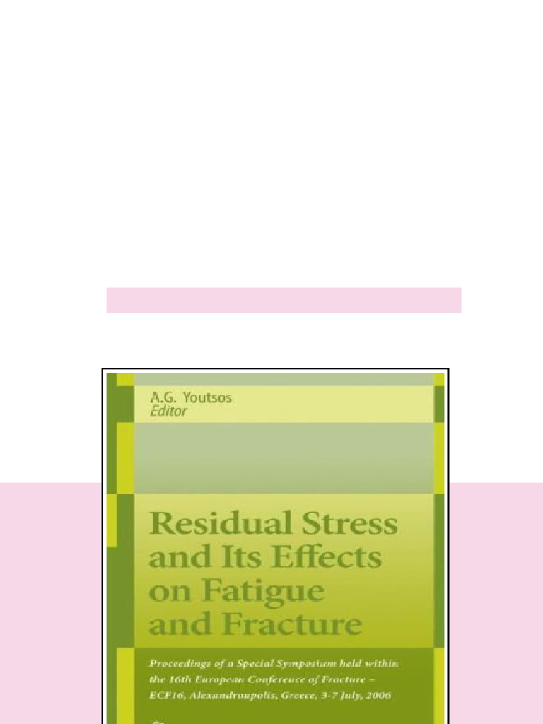 Residual Stress And Its Effects On Fatigue And Fracture Proceedings Of ...