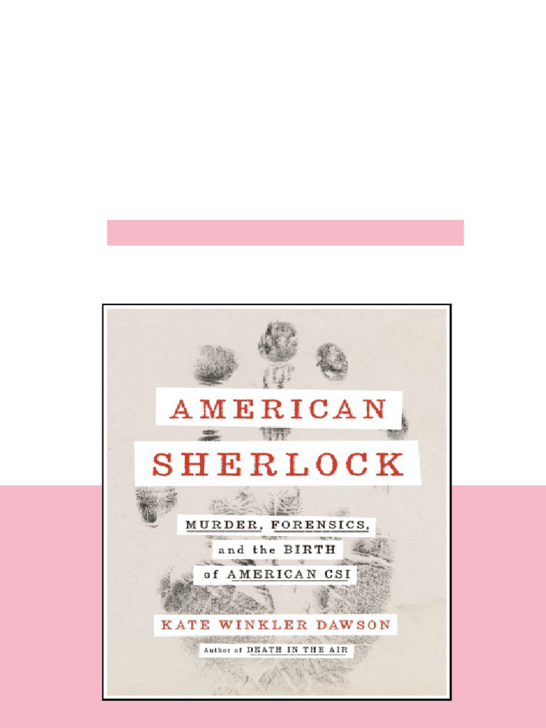 American Sherlock Murder Forensicsand The Birth Of American Csi Kate ...