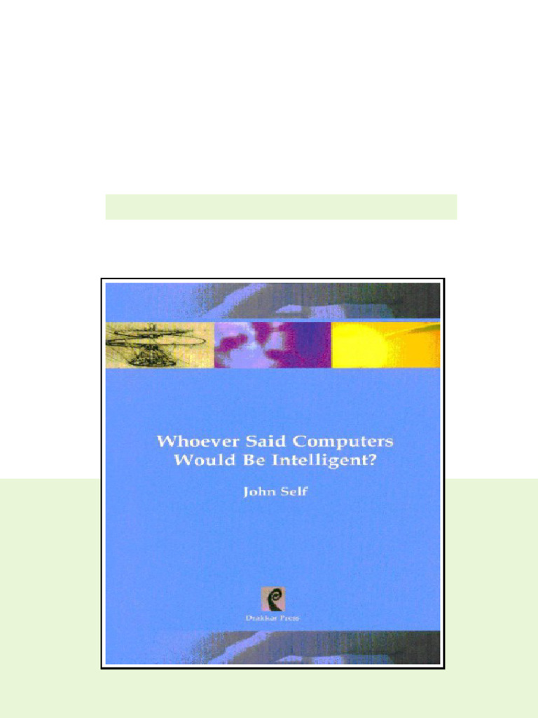 Whoever Said Computers Would Be Intelligent 1st Edition John Self ...