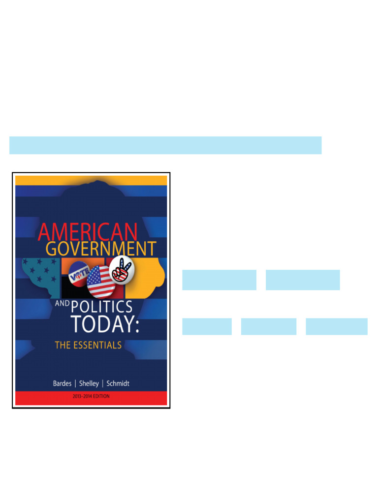 American Government and Politics Today. Essentials 2013 2014 Edition