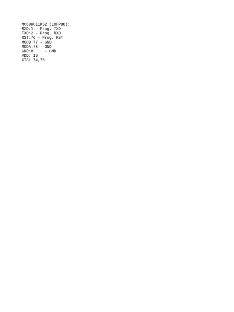 MC68HC11KS2 (LOFP80) : RXD:1 - Prog. TXD TXD:2 - Prog. RXD RST:76 ...