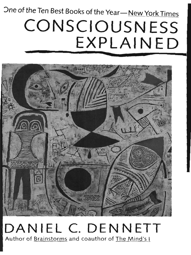 Dennett - Consciousness Explained | PDF | Consciousness | Mind