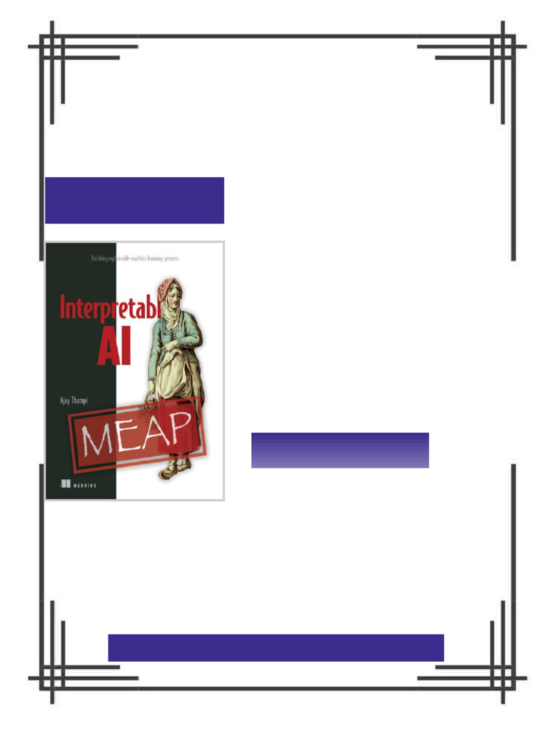 Interpretable AI Building explainable machine learning systems MEAP V02 ...