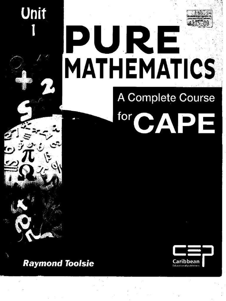 Pure Mathematics A Complete Course For CAPE Unit 1 by Raymond Toolsie | PDF