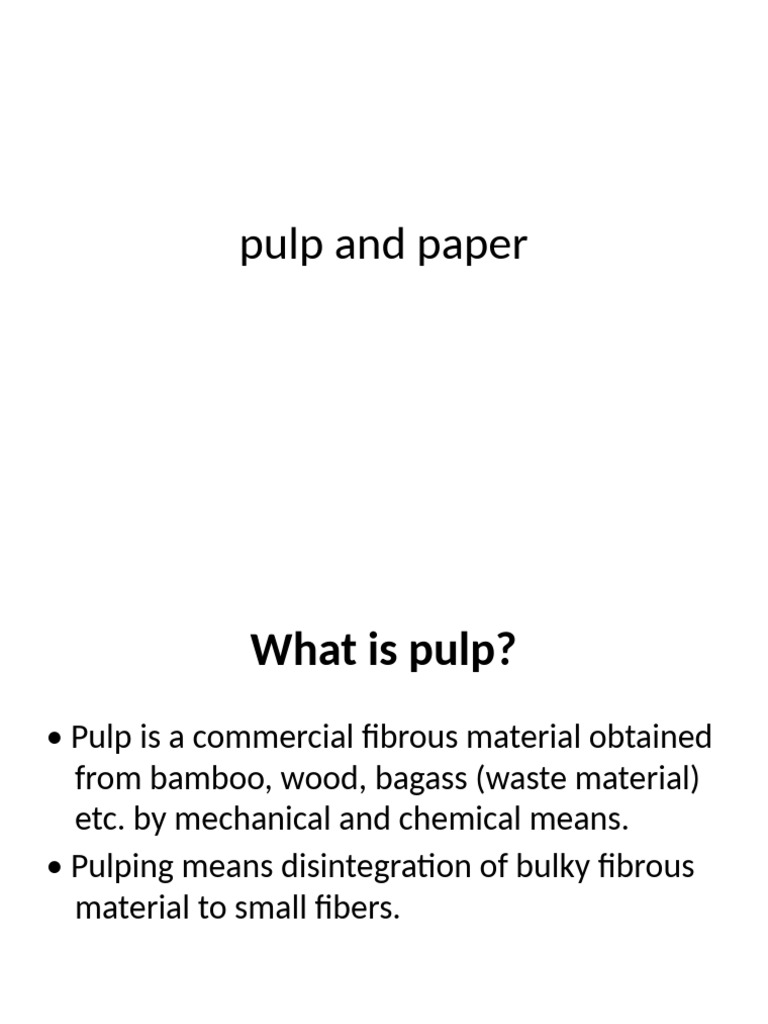 Pulp and Paper-09!10!14 | PDF | Pulp (Paper) | Chemical Substances