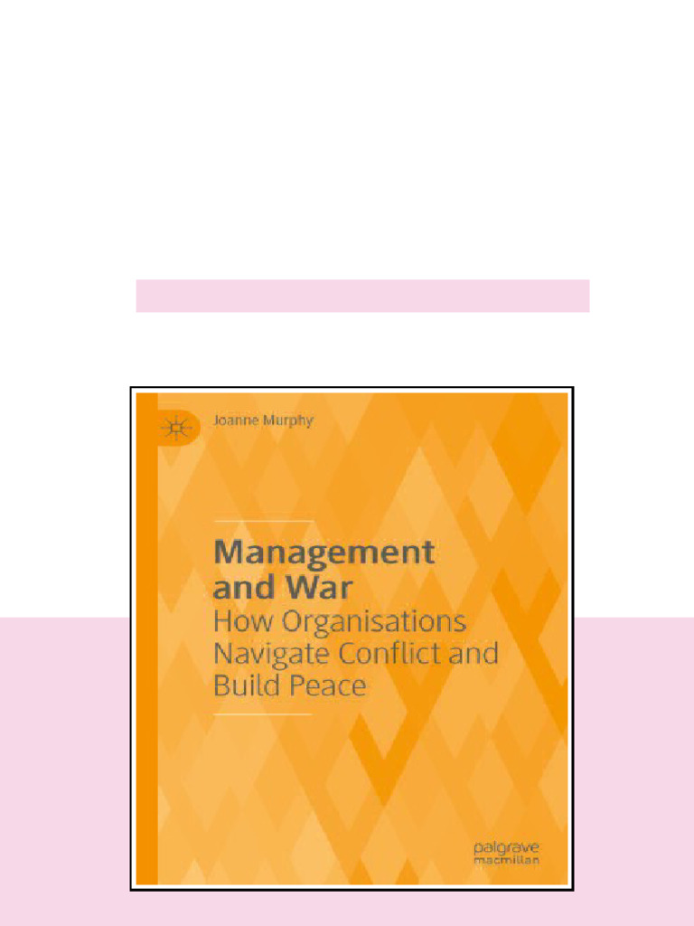 Management And War How Organisations Navigate Conflict And Build Peace ...