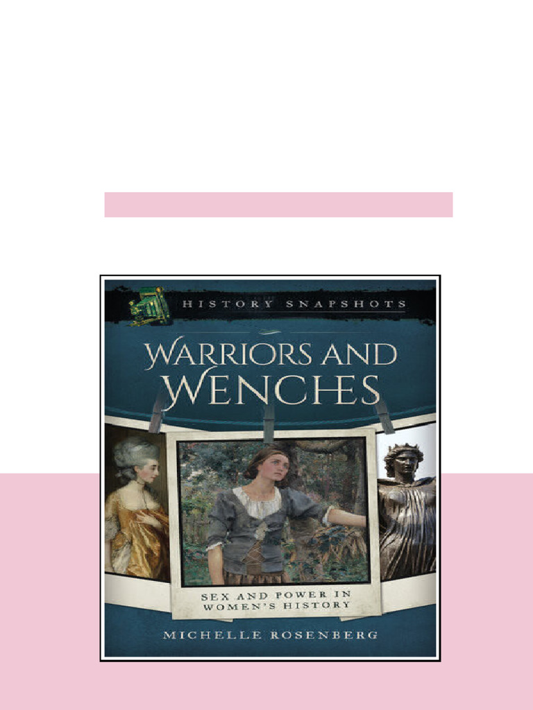 Warriors And Wenches Sex And Power In Womens History Michelle Rosenberg ...