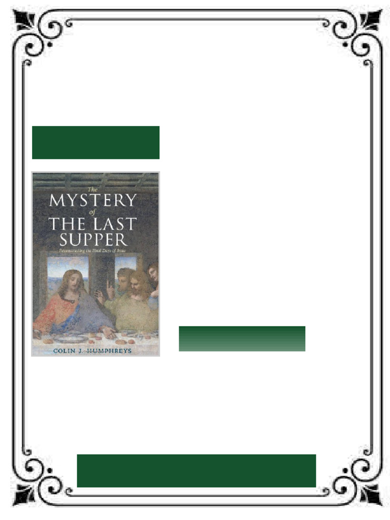 The Mystery of the Last Supper Reconstructing the Final Days of Jesus ...