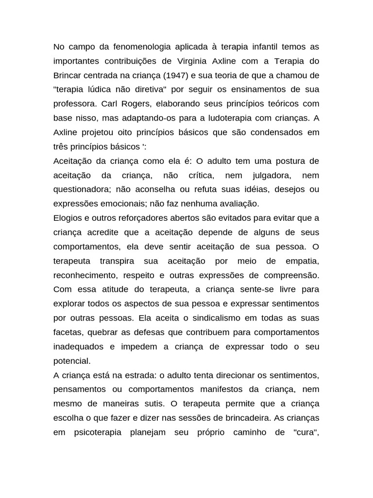 No campo da fenomenologia aplicada à terapia infantil temos as ...