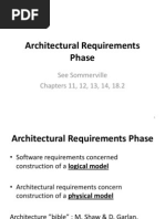 Architectural Requirements Phase: See Sommerville Chapters 11, 12, 13, 14, 18.2