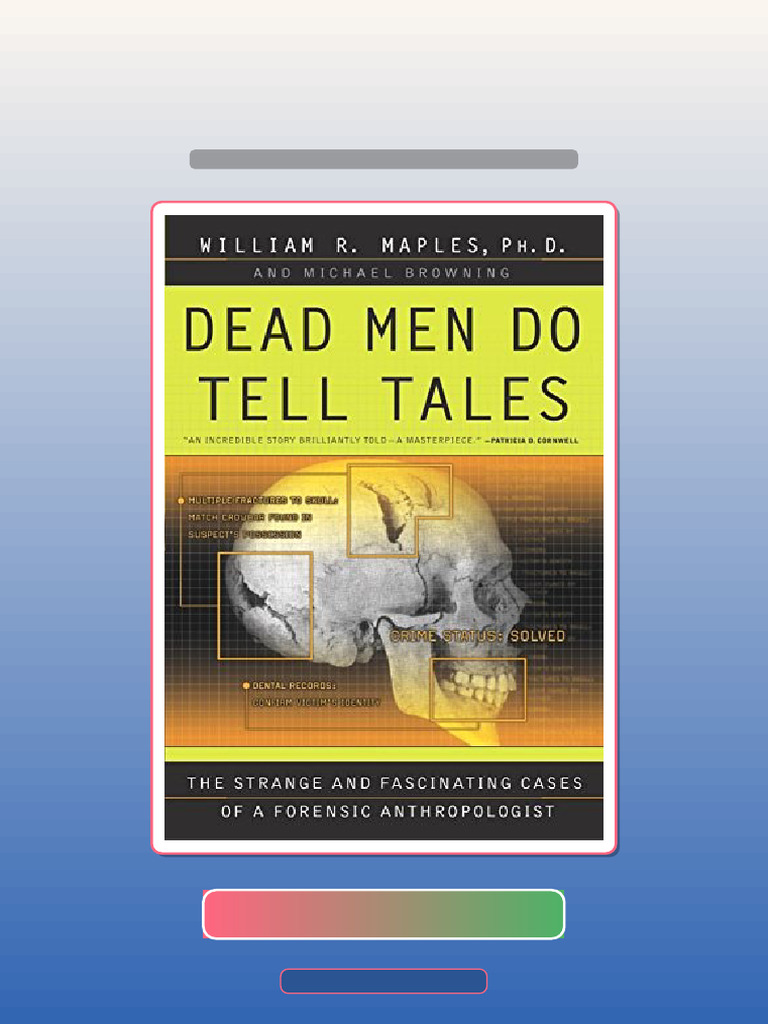 Test Bank for Dead Men Do Tell Tales the Strange and Fascinating Cases ...