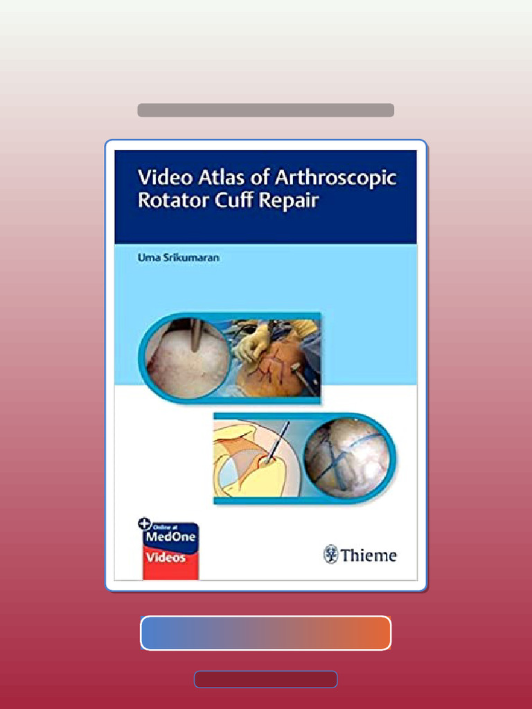 Video Atlas of Arthroscopic Rotator Cuff Repair PDFVIDEOS by Uma ...