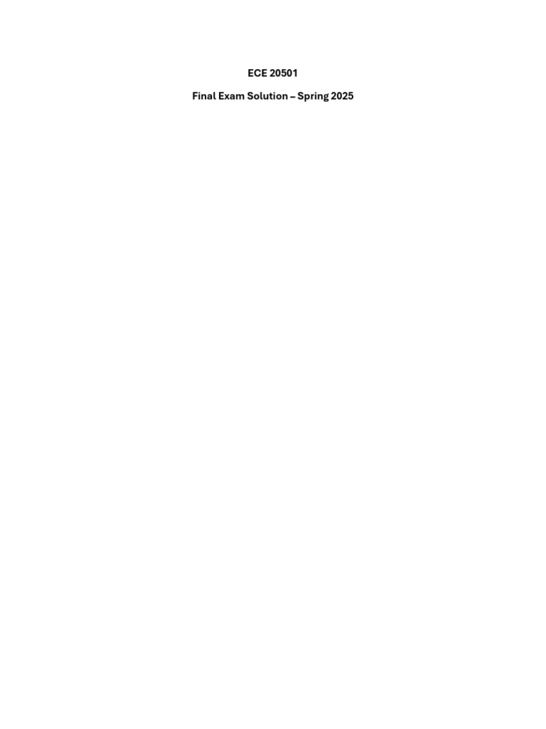 ECE 20501 Spring 2025 Final Exam Solution | PDF