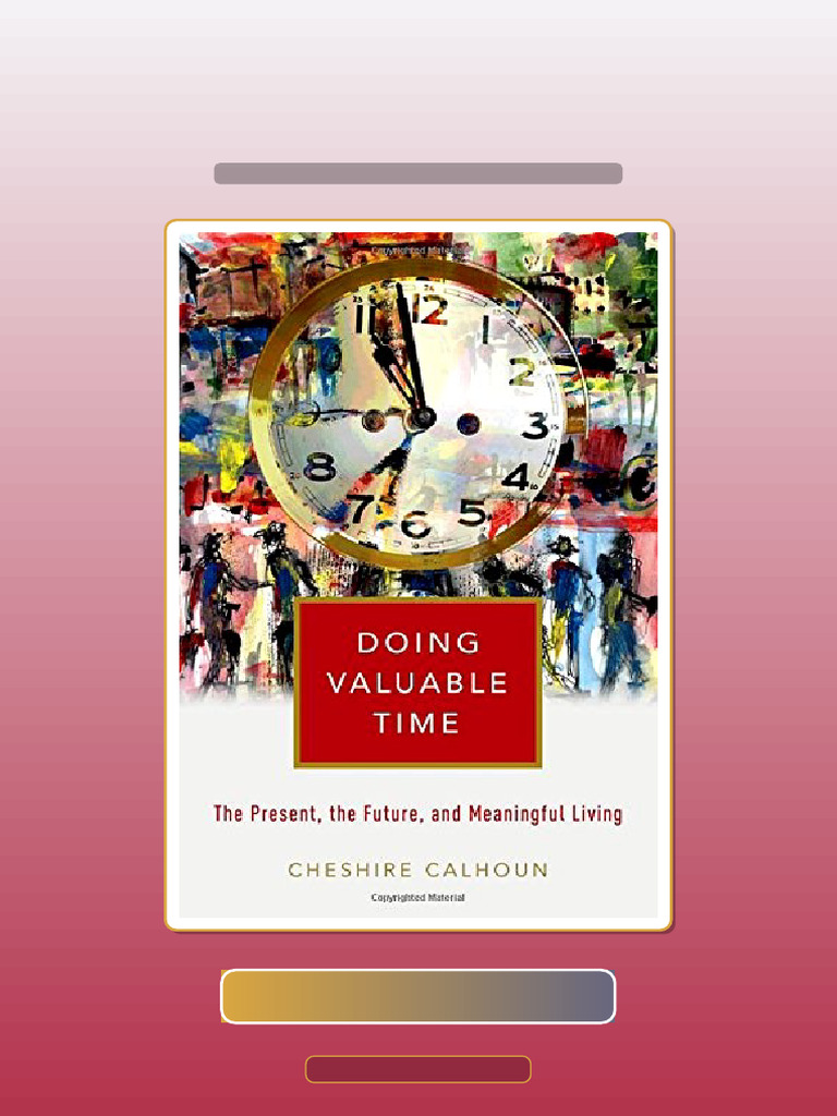 Doing Valuable Time the Present the Future and Meaningful Living ...