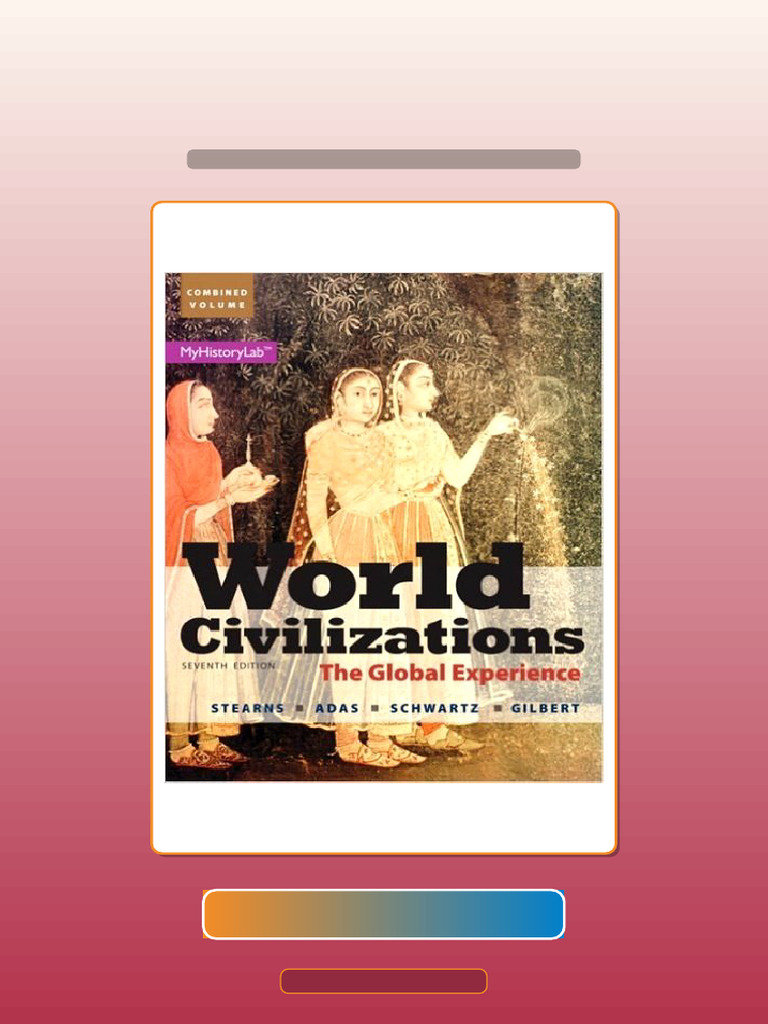 ETextbook 978 0205986309 World Civilizations the Global Experience ...