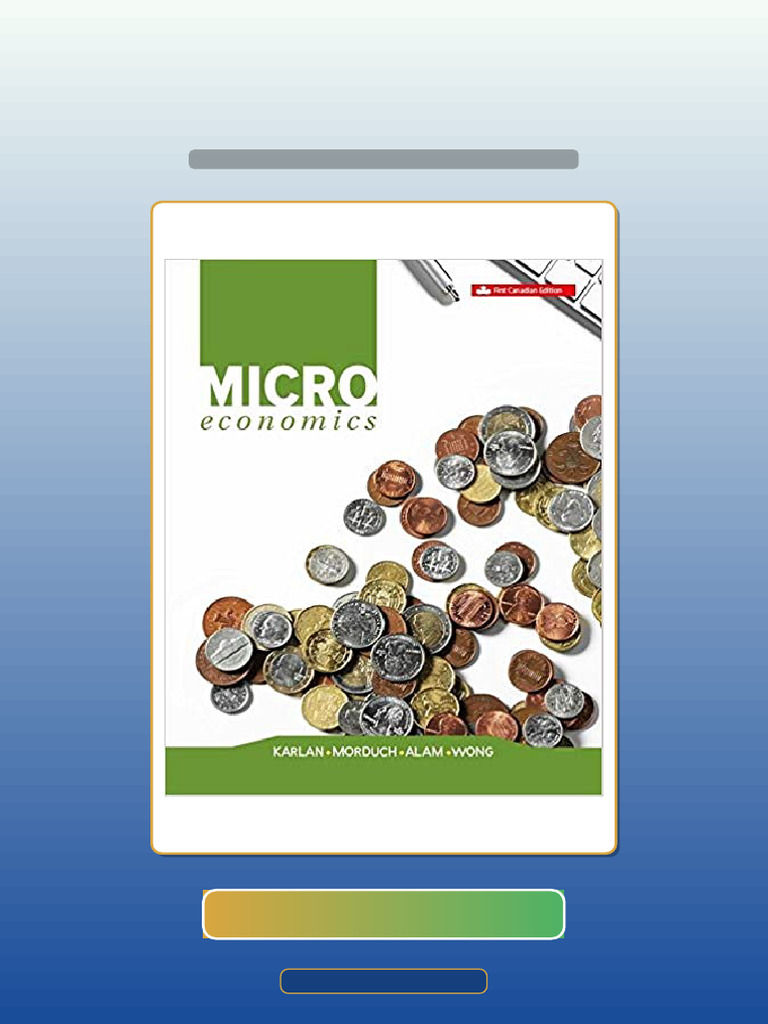 Microeconomics by Dean S Karlan Assistant Professor of Economics ...
