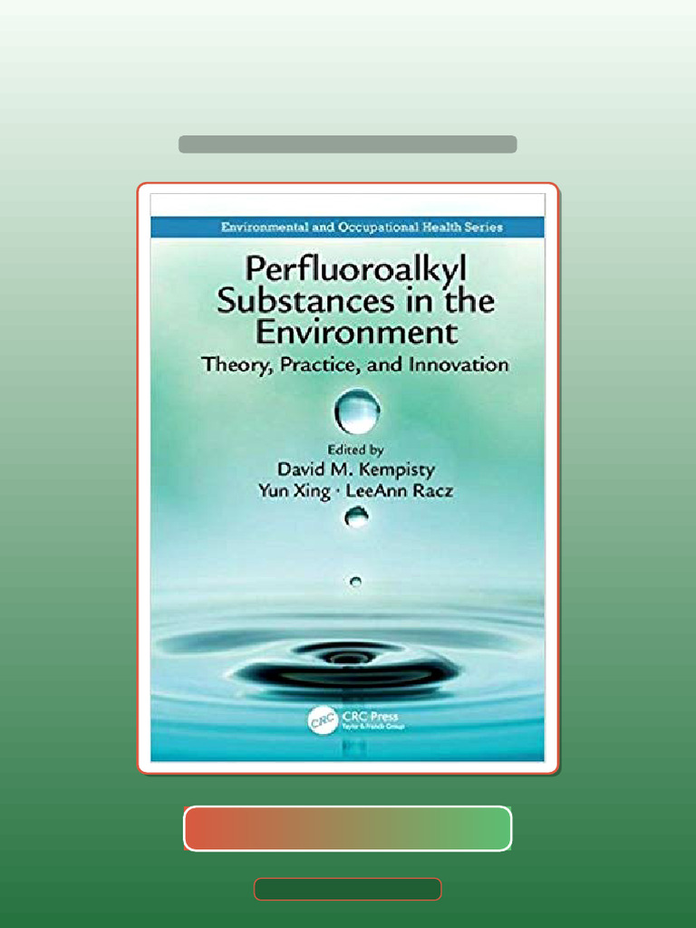 Perfluoroalkyl Substances in the Environment by David M Kempisty Yun ...