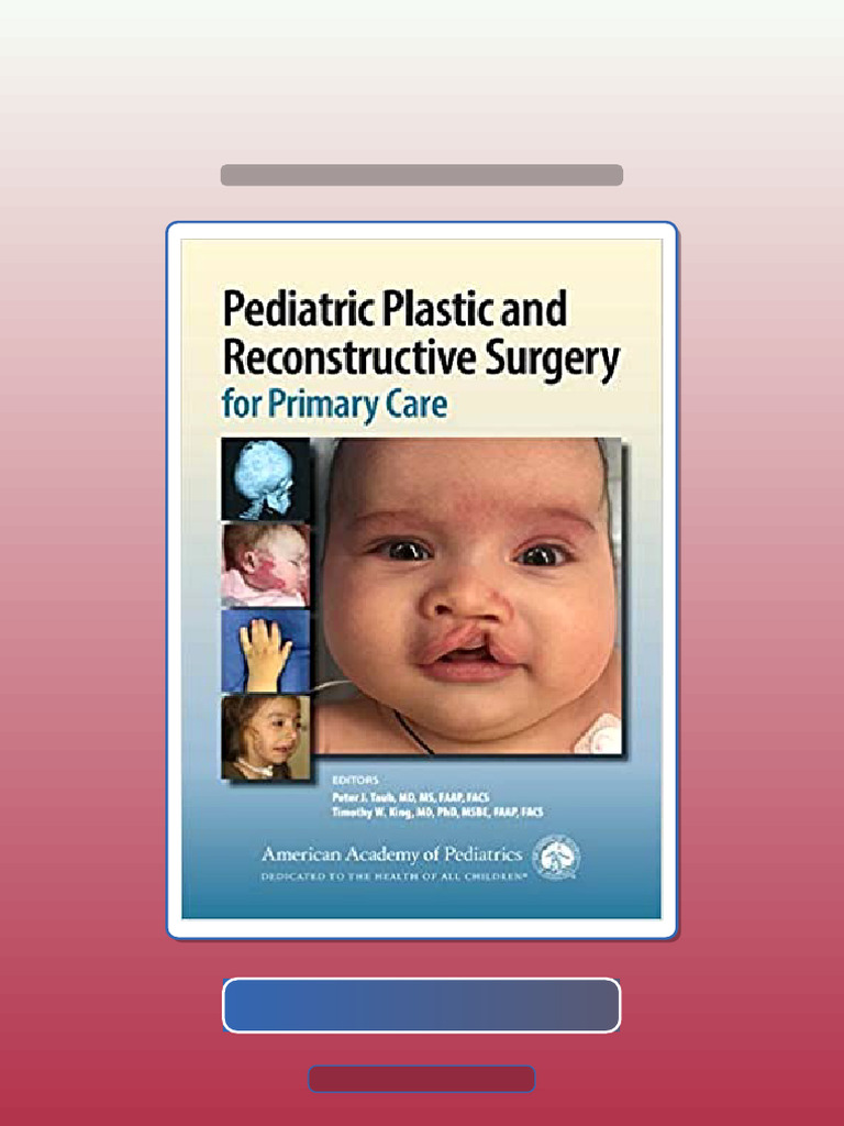 Pediatric Plastic and Reconstructive Surgery for Primary Care by ...