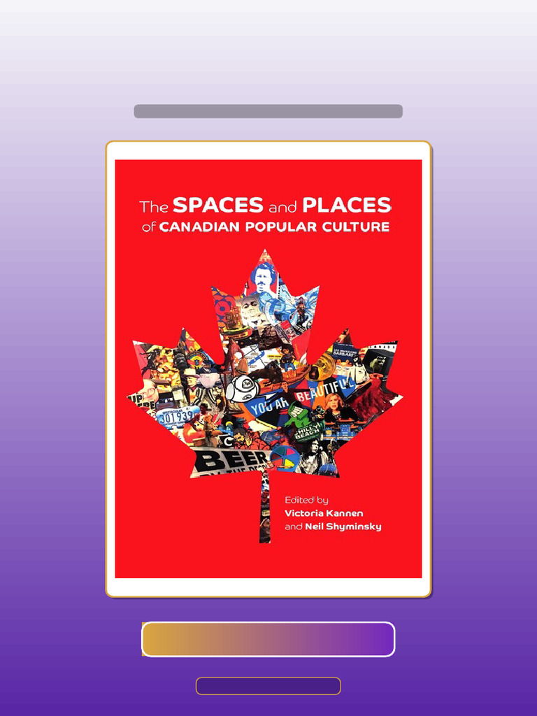 Spaces and Places of Canadian Popular Culture by Victoria Kannen Neil ...