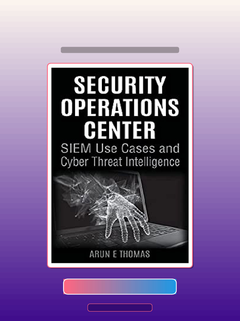 Security Operations Center SIEM Use Cases and Cyber Threat Intelligence ...