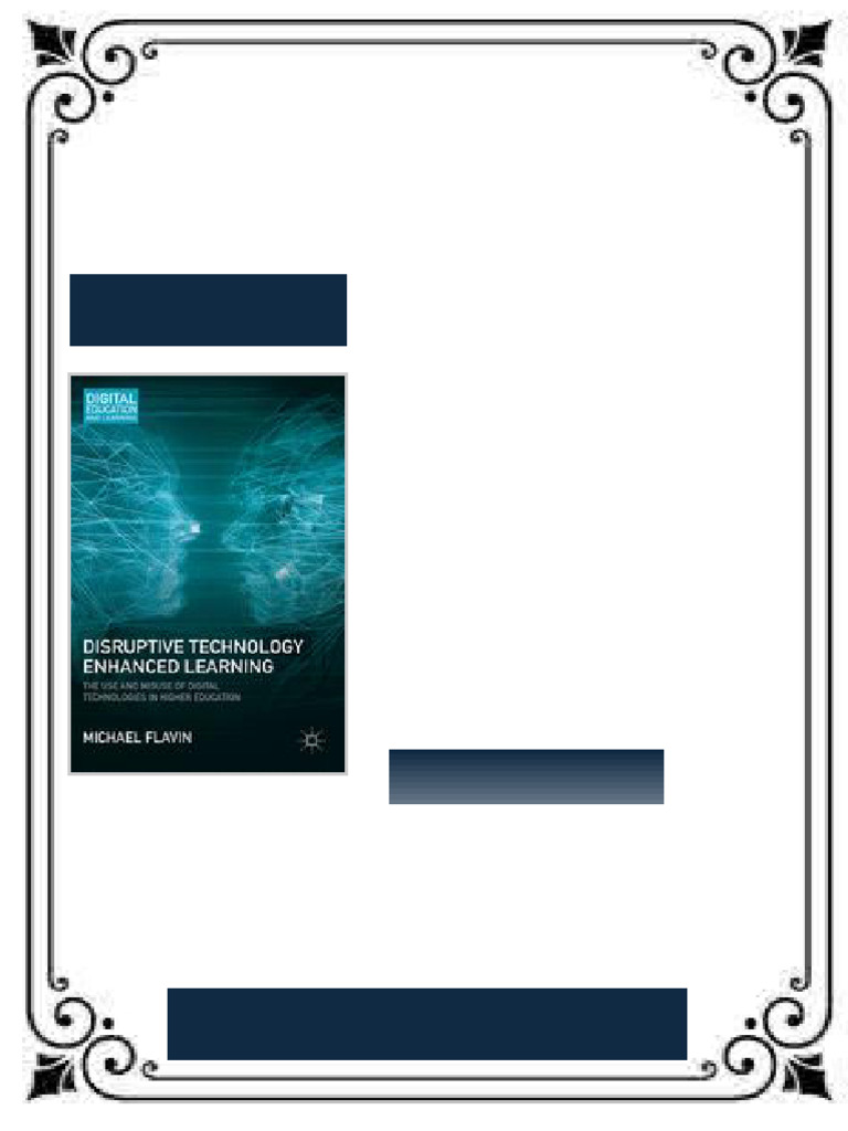 Disruptive Technology Enhanced Learning: The Use and Misuse of Digital ...