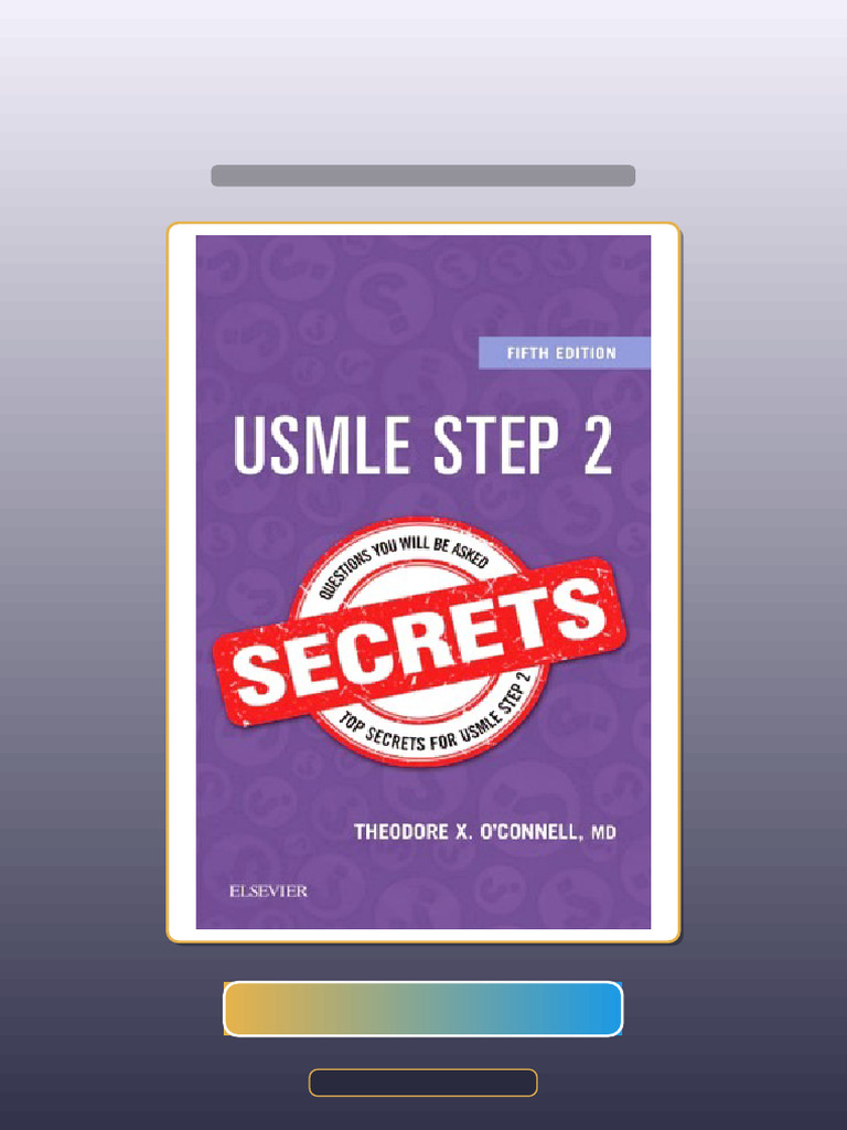 Test Bank for USMLE Step 2 Secrets 5th Edition Theodore OConnell | PDF ...